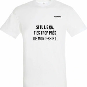 T-shirt Lettrage Trop près